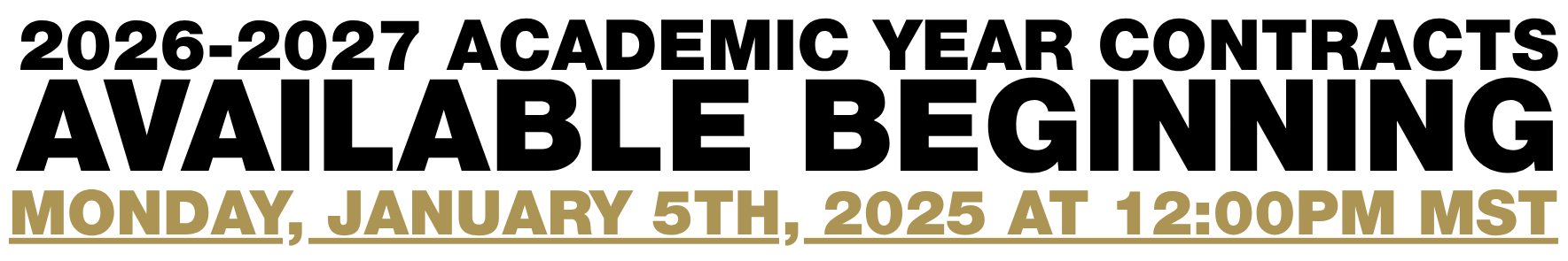 2026-2027 Academic Year contracts available beginning Monday, January 5th, 2025 at 1:00PM Mountain Standard Time