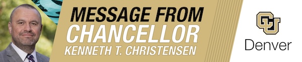 Message from Chancellor Kenneth T. Christensen Banner with CU Denver logo